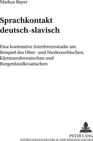 Buchcover Sprachkontakt deutsch-slavisch | Markus Bayer | EAN 9783631541203 | ISBN 3-631-54120-1 | ISBN 978-3-631-54120-3