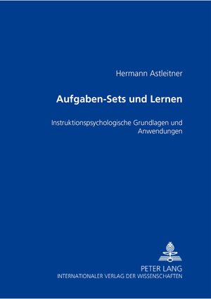 Aufgaben-Sets und Lernen: Instruktionspsychologische Grundlagen und Anwendungen