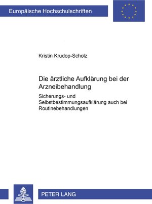 Buchcover Die ärztliche Aufklärung bei der Arzneibehandlung | Kristin Krudop-Scholz | EAN 9783631541906 | ISBN 3-631-54190-2 | ISBN 978-3-631-54190-6
