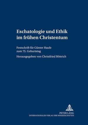 Buchcover Eschatologie und Ethik im frühen Christentum  | EAN 9783631543771 | ISBN 3-631-54377-8 | ISBN 978-3-631-54377-1