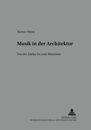 Musik in der Architektur: Von der Antike zum Mittelalter