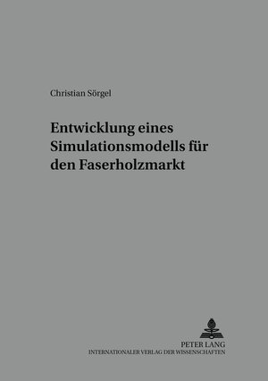 Buchcover Entwicklung eines Simulationsmodells für den Faserholzmarkt | Christian Sörgel | EAN 9783631544457 | ISBN 3-631-54445-6 | ISBN 978-3-631-54445-7