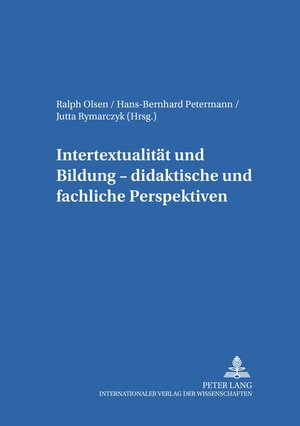 Buchcover Intertextualität und Bildung – didaktische und fachliche Perspektiven  | EAN 9783631545706 | ISBN 3-631-54570-3 | ISBN 978-3-631-54570-6