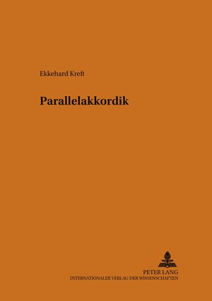 Buchcover Parallelakkordik | Ekkehard Kreft | EAN 9783631546031 | ISBN 3-631-54603-3 | ISBN 978-3-631-54603-1