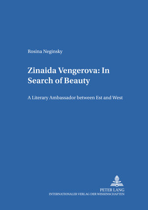 Buchcover Zinaida Vengerova: In Search of Beauty | Rosina Neginsky | EAN 9783631547229 | ISBN 3-631-54722-6 | ISBN 978-3-631-54722-9