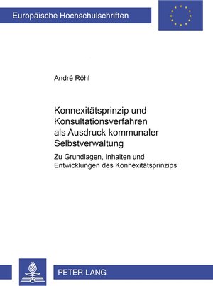 Buchcover Konnexitätsprinzip und Konsultationsverfahren als Ausdruck kommunaler Selbstverwaltung | André Röhl | EAN 9783631550878 | ISBN 3-631-55087-1 | ISBN 978-3-631-55087-8
