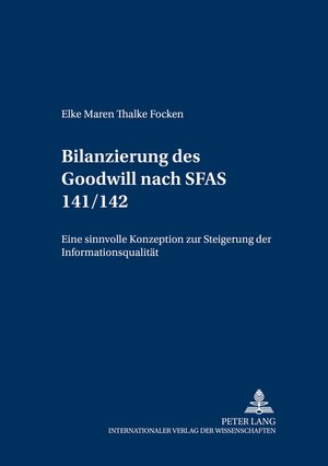 Buchcover Die Bilanzierung des Goodwill nach SFAS 141/142 | Elke Focken | EAN 9783631551103 | ISBN 3-631-55110-X | ISBN 978-3-631-55110-3
