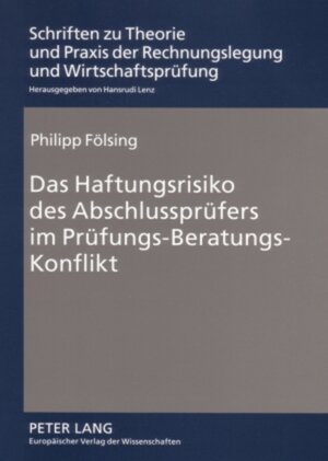 Buchcover Das Haftungsrisiko des Abschlussprüfers im Prüfungs-Beratungs-Konflikt | Philipp Fölsing | EAN 9783631551318 | ISBN 3-631-55131-2 | ISBN 978-3-631-55131-8