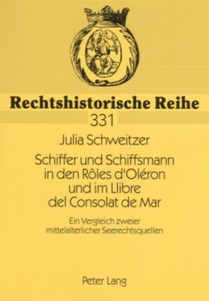 Buchcover Schiffer und Schiffsmann in den Rôles d’Oléron und im Llibre del Consolat de Mar | Julia Schweitzer | EAN 9783631552513 | ISBN 3-631-55251-3 | ISBN 978-3-631-55251-3
