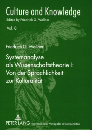 Buchcover Systemanalyse als Wissenschaftstheorie I: Von der Sprachlichkeit zur Kulturalität | Friedrich G. Wallner | EAN 9783631552636 | ISBN 3-631-55263-7 | ISBN 978-3-631-55263-6
