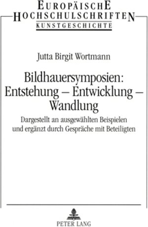 Buchcover Bildhauersymposien: Entstehung – Entwicklung – Wandlung | Jutta Birgit Wortmann | EAN 9783631552735 | ISBN 3-631-55273-4 | ISBN 978-3-631-55273-5