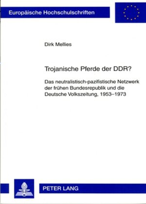 Buchcover Trojanische Pferde der DDR? | Dirk Mellies | EAN 9783631558256 | ISBN 3-631-55825-2 | ISBN 978-3-631-55825-6