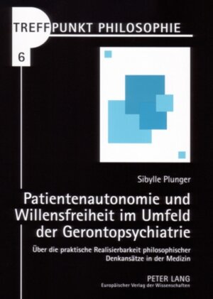 Buchcover Patientenautonomie und Willensfreiheit im Umfeld der Gerontopsychiatrie | Sibylle Plunger | EAN 9783631558669 | ISBN 3-631-55866-X | ISBN 978-3-631-55866-9