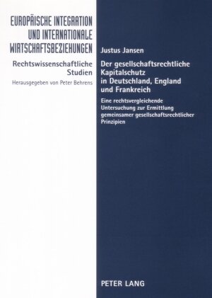 Buchcover Der gesellschaftsrechtliche Kapitalschutz in Deutschland, England und Frankreich | Justus Jansen | EAN 9783631558874 | ISBN 3-631-55887-2 | ISBN 978-3-631-55887-4