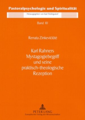Buchcover Karl Rahners Mystagogiebegriff und seine praktisch-theologische Rezeption | Renata Zinkeviciute | EAN 9783631560532 | ISBN 3-631-56053-2 | ISBN 978-3-631-56053-2