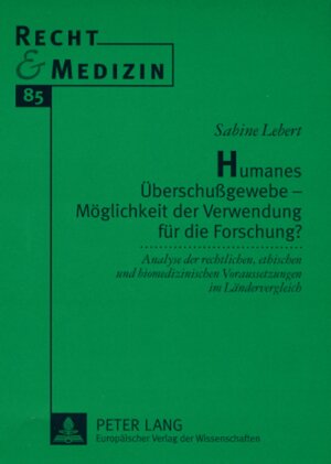 Buchcover Humanes Überschußgewebe – Möglichkeit der Verwendung für die Forschung? | Sabine Lebert | EAN 9783631560549 | ISBN 3-631-56054-0 | ISBN 978-3-631-56054-9
