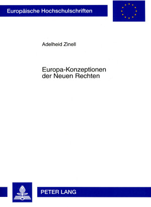 Buchcover Europa-Konzeptionen der Neuen Rechten | Adelheid Zinell | EAN 9783631560655 | ISBN 3-631-56065-6 | ISBN 978-3-631-56065-5