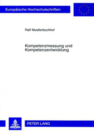 Buchcover Kompetenzmessung und Kompetenzentwicklung | Ralf Muellerbuchhof | EAN 9783631561072 | ISBN 3-631-56107-5 | ISBN 978-3-631-56107-2