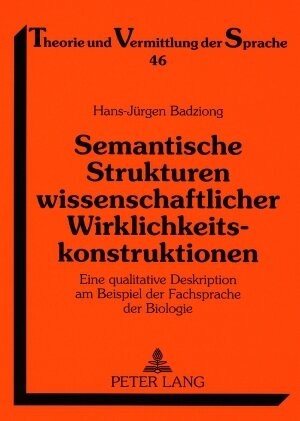Buchcover Semantische Strukturen wissenschaftlicher Wirklichkeitskonstruktionen | Hans-Jürgen Badziong | EAN 9783631564448 | ISBN 3-631-56444-9 | ISBN 978-3-631-56444-8