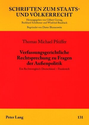 Buchcover Verfassungsgerichtliche Rechtsprechung zu Fragen der Außenpolitik | Thomas Michael Pfeiffer | EAN 9783631568194 | ISBN 3-631-56819-3 | ISBN 978-3-631-56819-4
