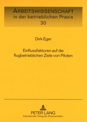 Buchcover Einflussfaktoren auf die flugbetrieblichen Ziele von Piloten | Dirk Eger | EAN 9783631569658 | ISBN 3-631-56965-3 | ISBN 978-3-631-56965-8