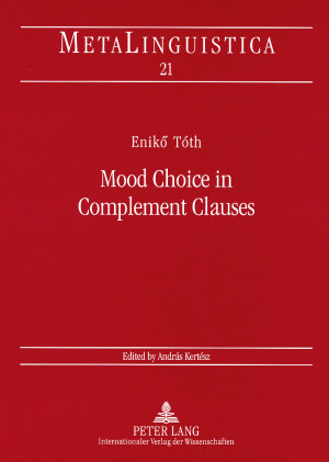 Buchcover Mood Choice in Complement Clauses | Toth | EAN 9783631572573 | ISBN 3-631-57257-3 | ISBN 978-3-631-57257-3