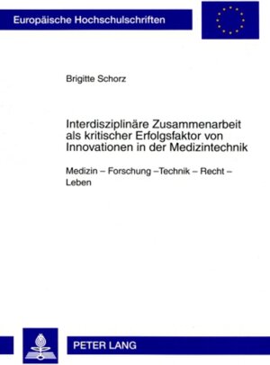 Buchcover Interdisziplinäre Zusammenarbeit als kritischer Erfolgsfaktor von Innovationen in der Medizintechnik | Brigitte Schorz | EAN 9783631572801 | ISBN 3-631-57280-8 | ISBN 978-3-631-57280-1