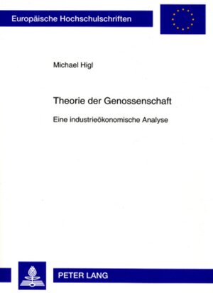 Buchcover Theorie der Genossenschaft | Michael Higl | EAN 9783631574164 | ISBN 3-631-57416-9 | ISBN 978-3-631-57416-4