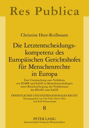 Buchcover Die Letztentscheidungskompetenz des Europäischen Gerichtshofes für Menschenrechte in Europa | Christine Heer-Reißmann | EAN 9783631575062 | ISBN 3-631-57506-8 | ISBN 978-3-631-57506-2