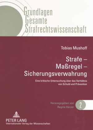 Buchcover Strafe – Maßregel – Sicherungsverwahrung | Tobias Mushoff | EAN 9783631575079 | ISBN 3-631-57507-6 | ISBN 978-3-631-57507-9