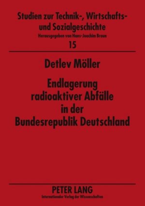 Buchcover Endlagerung radioaktiver Abfälle in der Bundesrepublik Deutschland | Detlev Möller | EAN 9783631575796 | ISBN 3-631-57579-3 | ISBN 978-3-631-57579-6