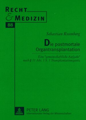 Buchcover Die postmortale Organtransplantation | Sebastian Rosenberg | EAN 9783631577400 | ISBN 3-631-57740-0 | ISBN 978-3-631-57740-0