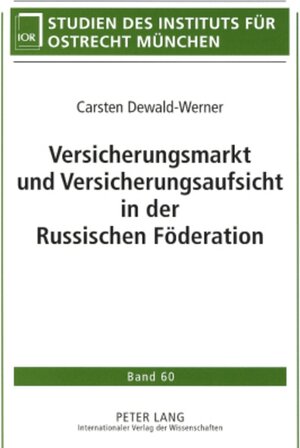 Buchcover Versicherungsmarkt und Versicherungsaufsicht in der Russischen Föderation | Carsten Dewald-Werner | EAN 9783631578346 | ISBN 3-631-57834-2 | ISBN 978-3-631-57834-6