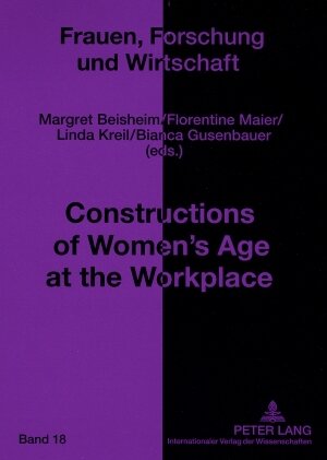 Buchcover Constructions of Women’s Age at the Workplace  | EAN 9783631578360 | ISBN 3-631-57836-9 | ISBN 978-3-631-57836-0