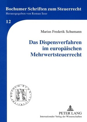 Buchcover Das Dispensverfahren im europäischen Mehrwertsteuerrecht | Marius Schumann | EAN 9783631580066 | ISBN 3-631-58006-1 | ISBN 978-3-631-58006-6
