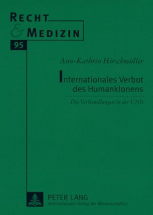 Buchcover Internationales Verbot des Humanklonens | Ann-Kathrin Hirschmüller | EAN 9783631581933 | ISBN 3-631-58193-9 | ISBN 978-3-631-58193-3