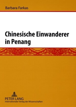 Buchcover Chinesische Einwanderer in Penang | Barbara Farkas | EAN 9783631583272 | ISBN 3-631-58327-3 | ISBN 978-3-631-58327-2