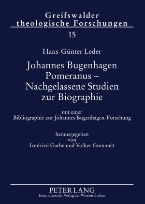 Buchcover Johannes Bugenhagen Pomeranus – Nachgelassene Studien zur Biographie | Irmfried Garbe | EAN 9783631583319 | ISBN 3-631-58331-1 | ISBN 978-3-631-58331-9