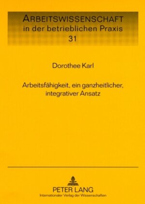 Buchcover Arbeitsfähigkeit, ein ganzheitlicher, integrativer Ansatz | Dorothee Karl | EAN 9783631583371 | ISBN 3-631-58337-0 | ISBN 978-3-631-58337-1