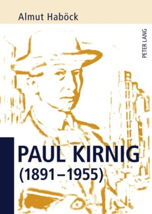 Buchcover Paul Kirnig (1891-1955) | Almut Haböck | EAN 9783631584569 | ISBN 3-631-58456-3 | ISBN 978-3-631-58456-9