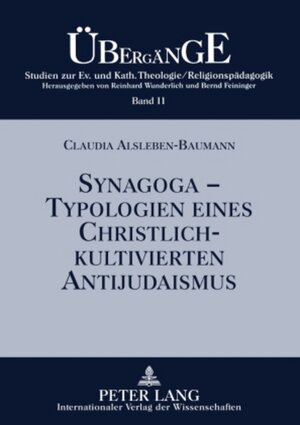 Buchcover Synagoga – Typologien eines christlich-kultivierten Antijudaismus | Claudia Alsleben-Baumann | EAN 9783631585764 | ISBN 3-631-58576-4 | ISBN 978-3-631-58576-4