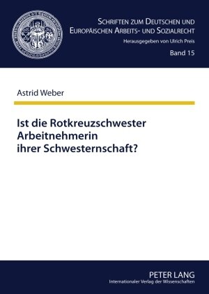 Buchcover Ist die Rotkreuzschwester Arbeitnehmerin ihrer Schwesternschaft? | Astrid Weber | EAN 9783631586105 | ISBN 3-631-58610-8 | ISBN 978-3-631-58610-5