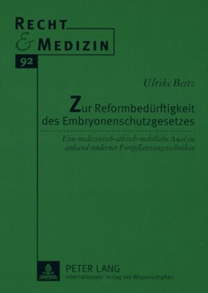 Buchcover Zur Reformbedürftigkeit des Embryonenschutzgesetzes | Ulrike Beitz | EAN 9783631588307 | ISBN 3-631-58830-5 | ISBN 978-3-631-58830-7