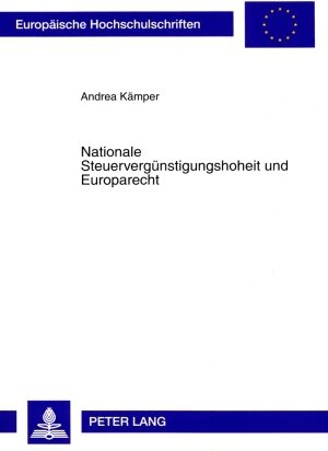 Buchcover Nationale Steuervergünstigungshoheit und Europarecht | Andrea Kämper | EAN 9783631588529 | ISBN 3-631-58852-6 | ISBN 978-3-631-58852-9