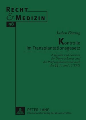 Buchcover Kontrolle im Transplantationsgesetz | Jochen Böning | EAN 9783631590072 | ISBN 3-631-59007-5 | ISBN 978-3-631-59007-2