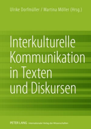 Buchcover Interkulturelle Kommunikation in Texten und Diskursen  | EAN 9783631590201 | ISBN 3-631-59020-2 | ISBN 978-3-631-59020-1