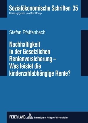 Buchcover Nachhaltigkeit in der Gesetzlichen Rentenversicherung – Was leistet die kinderzahlabhängige Rente | Stefan Pfaffenbach | EAN 9783631591475 | ISBN 3-631-59147-0 | ISBN 978-3-631-59147-5