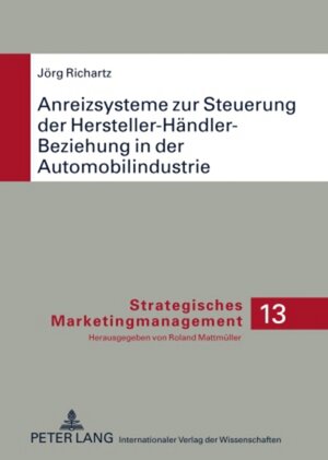 Buchcover Anreizsysteme zur Steuerung der Hersteller-Händler-Beziehung in der Automobilindustrie | Jörg Richartz | EAN 9783631591949 | ISBN 3-631-59194-2 | ISBN 978-3-631-59194-9