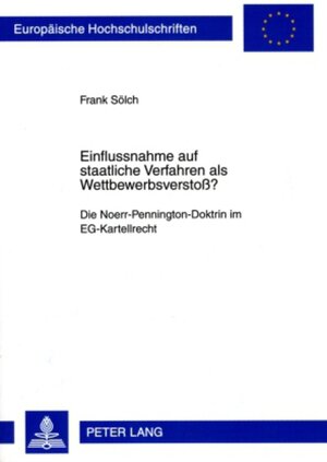 Buchcover Einflussnahme auf staatliche Verfahren als Wettbewerbsverstoß? | Frank Sölch | EAN 9783631592755 | ISBN 3-631-59275-2 | ISBN 978-3-631-59275-5