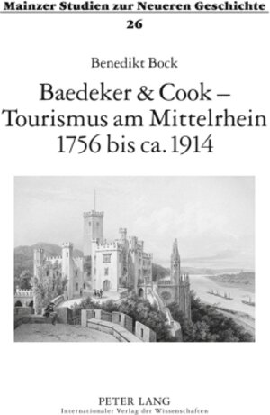 Buchcover Baedeker & Cook – Tourismus am Mittelrhein 1756 bis ca. 1914 | Benedikt Bock | EAN 9783631595817 | ISBN 3-631-59581-6 | ISBN 978-3-631-59581-7